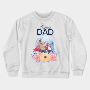 super dad super man Crewneck Sweatshirt